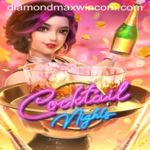 Delve into the Excitement of CocktailNights: An Exhilarating Game by DiamondMaxWin