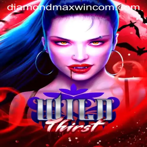 Exploring WildThirst: A New Frontier in Gaming with DiamondMaxWin